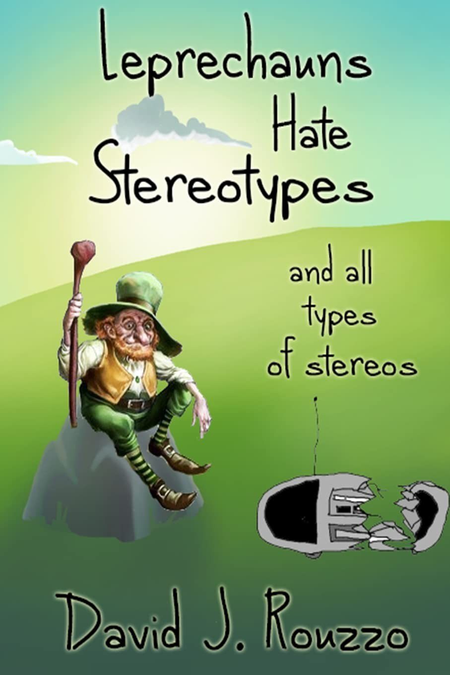 Leprechauns Hate Stereotypes - David J Rouzzo