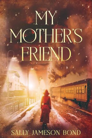 My Mother’s Friend – Sally Jameson Bond