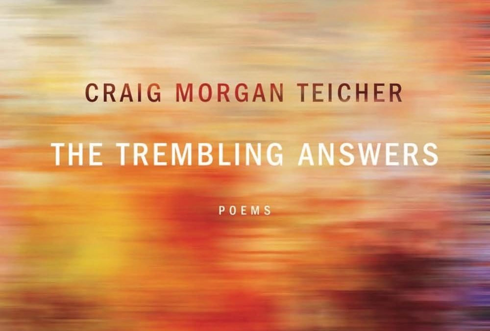 The Trembling Answers – Craig Morgan Teicher