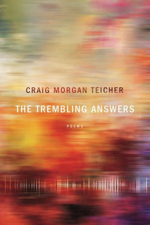 The Trembling Answers – Craig Morgan Teicher