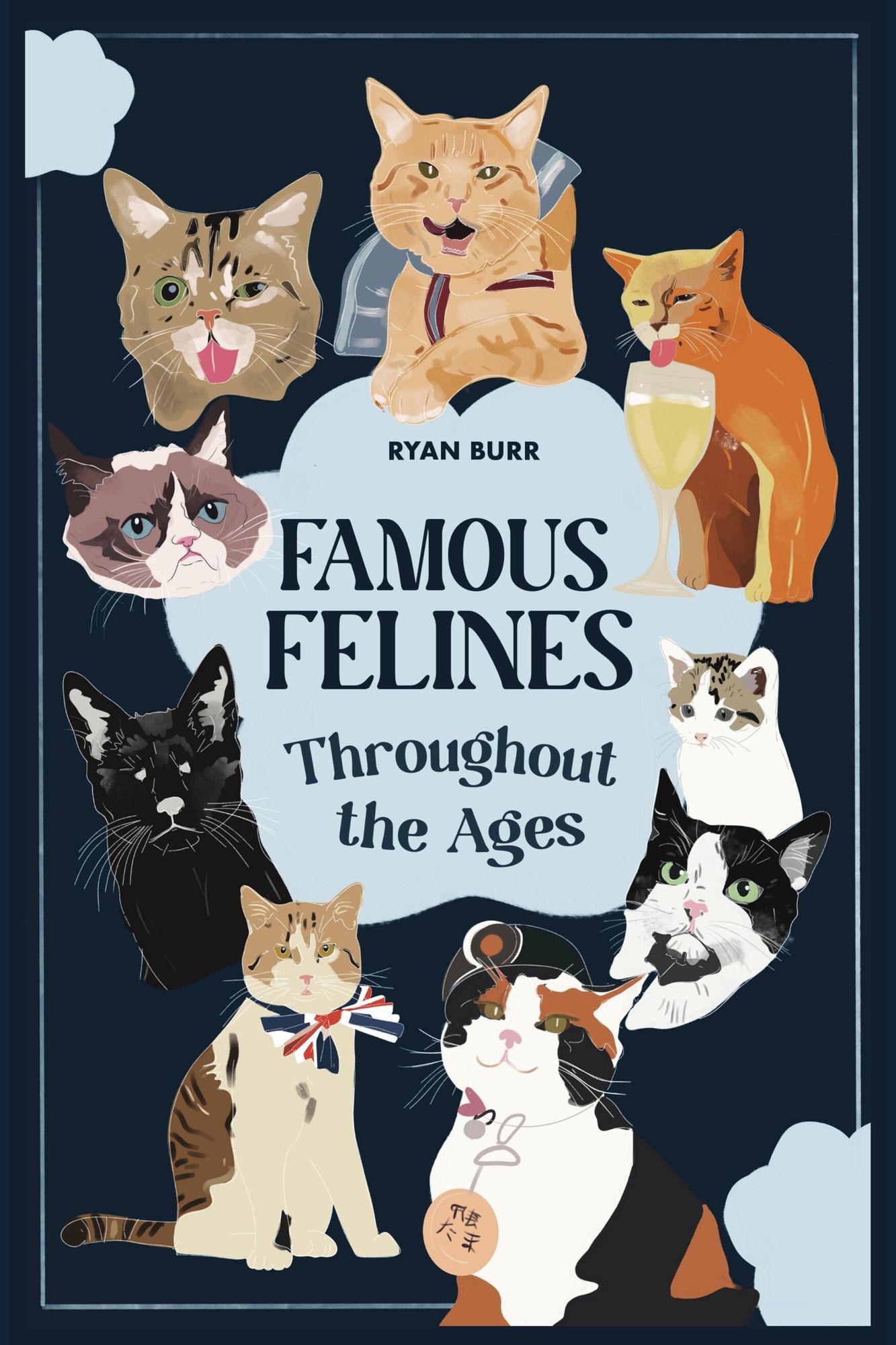 Famous Felines Throughout the Ages - Ryan Burr