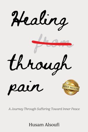 Healing Through Pain – Husam Alsoufi