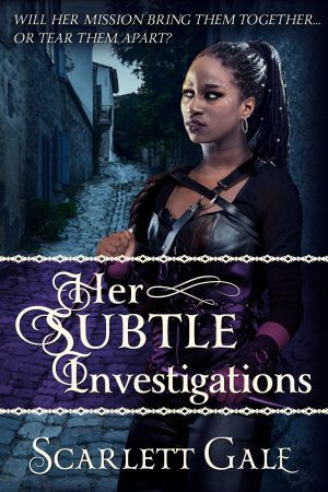 Her Subtle Investigations – Scarlett Gale