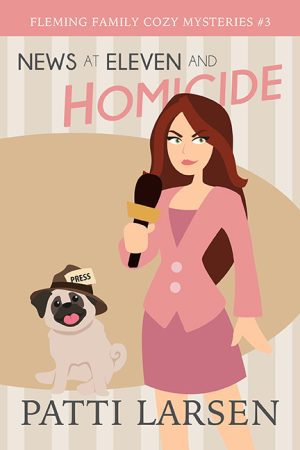 News at Eleven and Homicide – Patti Larsen