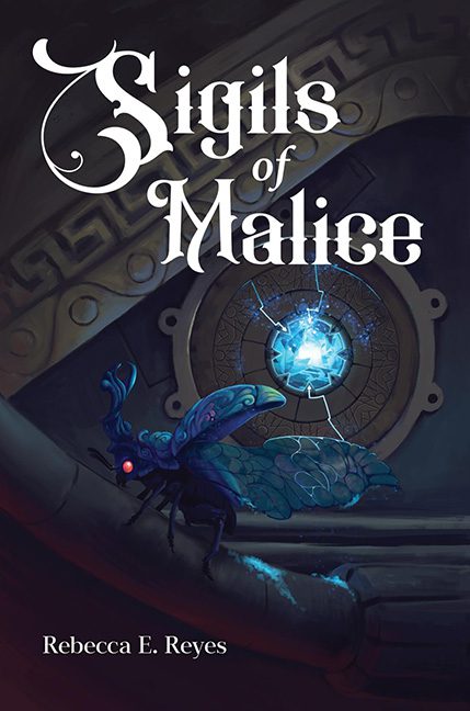 Sigils of Malice – Rebecca E. Reyes