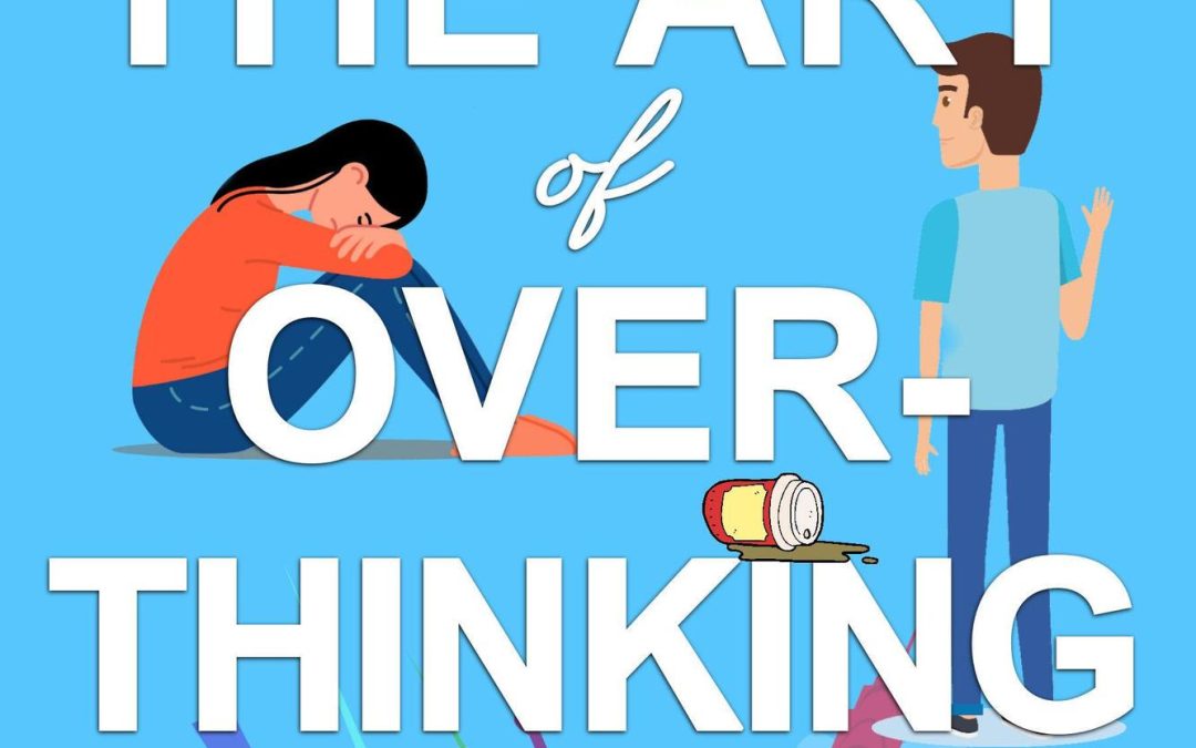 The Art of Overthinking – Ellen Zheng