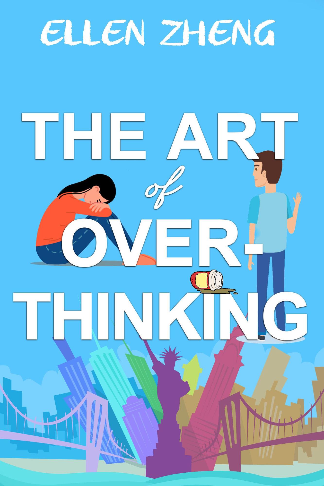 The Art of Overthinking - Ellen Zheng
