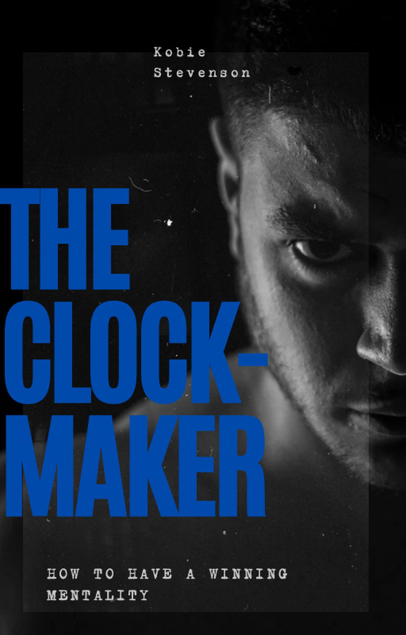 The Clock-Maker - Kobie Stevenson