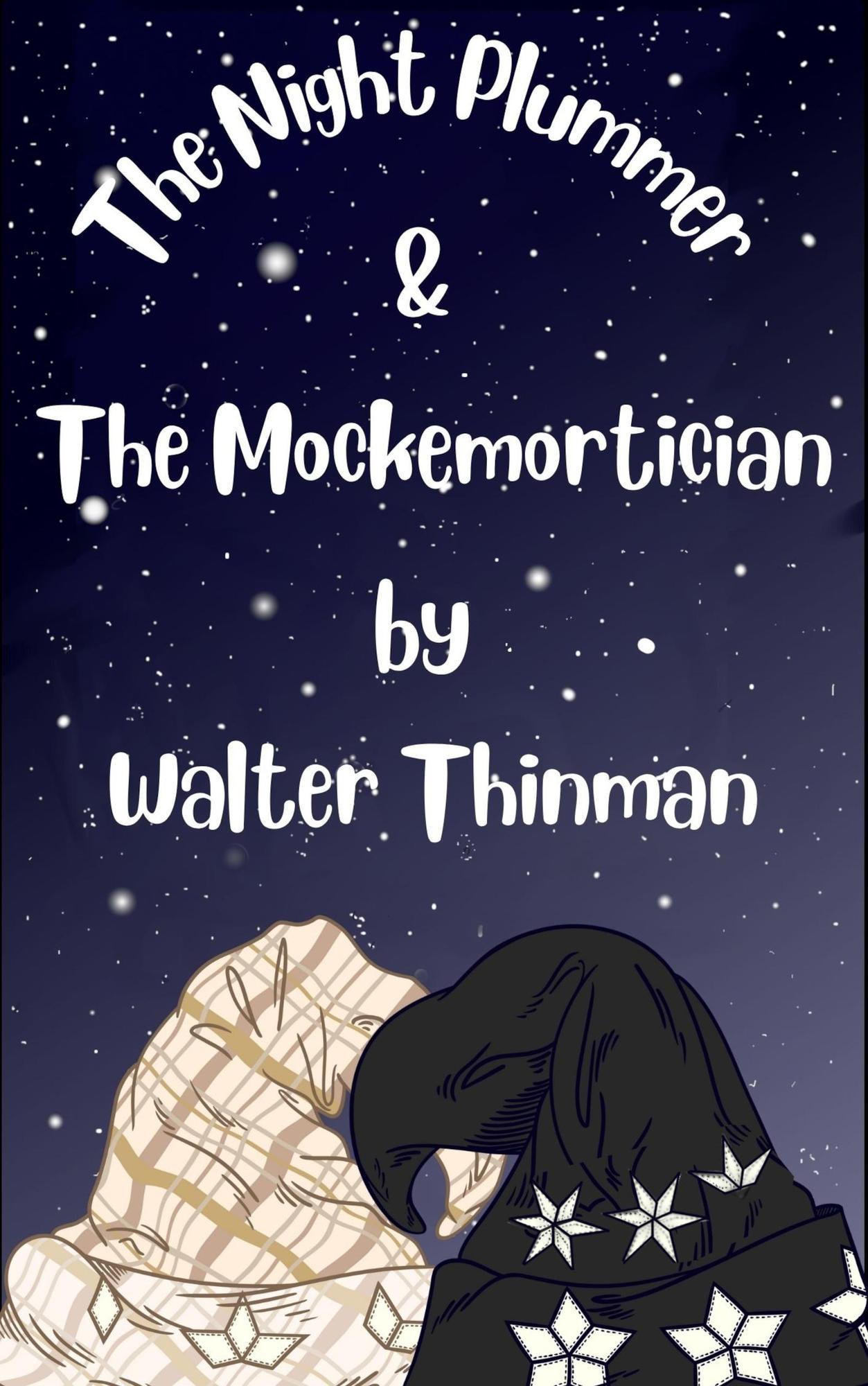 The Night Plummer & The Mockemortician – Walter Thinman