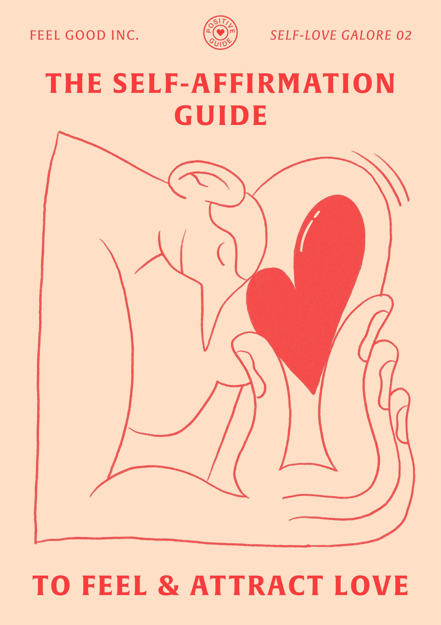 The Self-Affirmation Guide to Feel & Attract Love - Romain Faure