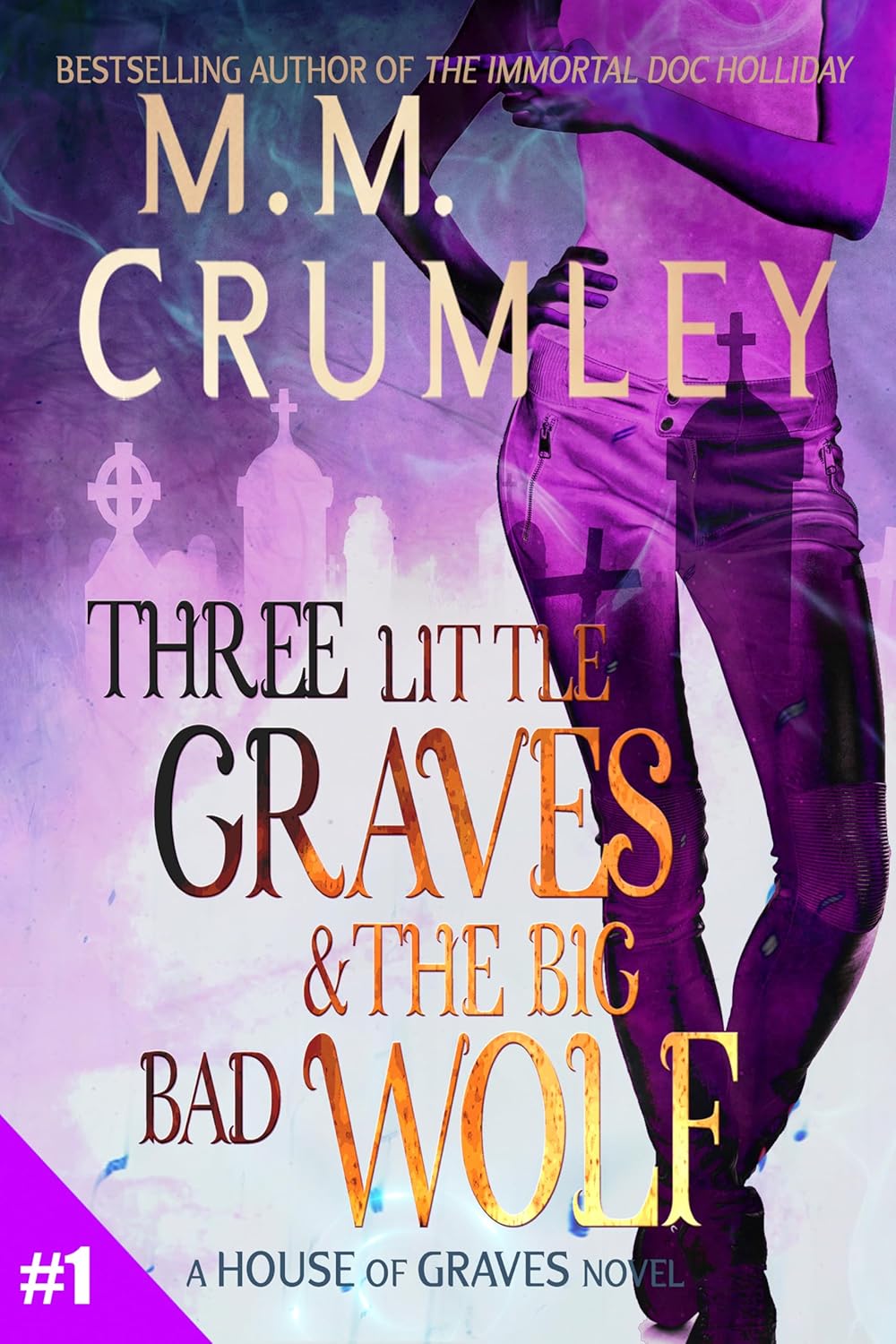 Three Little Graves and The Big Bad Wolf - M M Crumley