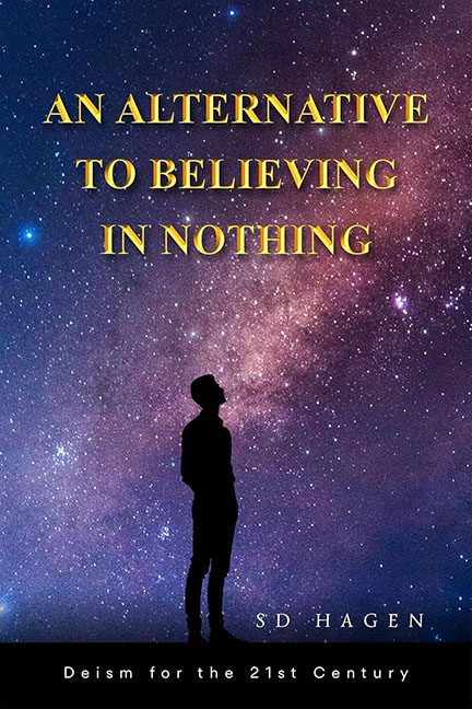 An Alternative to Believing in Nothing - SD Hagen