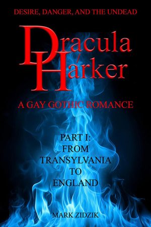Dracula Harker: Part I – From Transylvania to England – Mark Zidzik