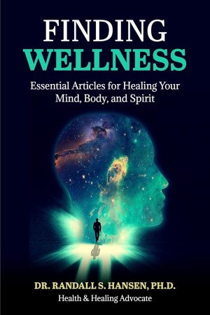 Finding Wellness – Dr. Randall S. Hansen PH.D.