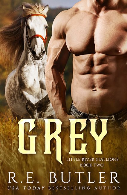 Grey (Little River Stallions Book Two) – R.E. Butler