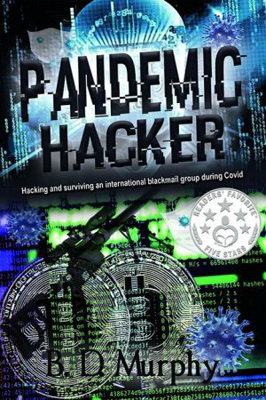 Pandemic Hacker – B. D. Murphy