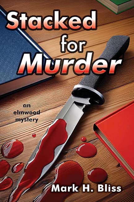 Stacked for Murder – Mark H. Bliss