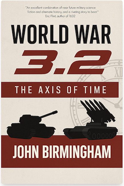 The Axis of Time – John Birmingham