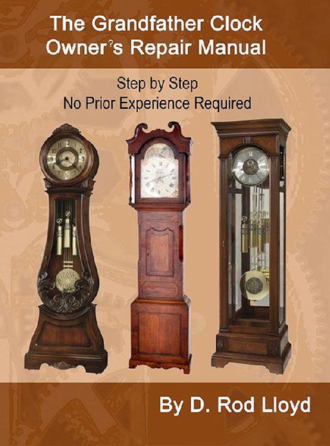 The Grandfather Clock Owner’s Repair Manual – D. Rod Lloyd