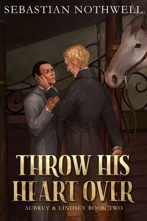 Throw His Heart Over – Sebastian Nothwell