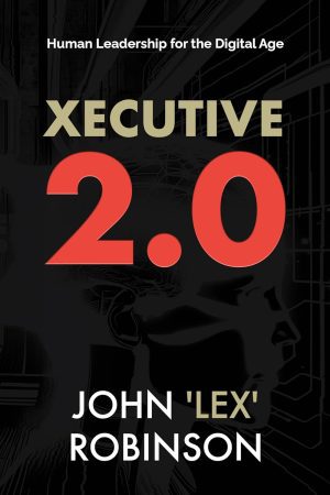 Xexutive 2.0 – John ‘Lex’ Robinson