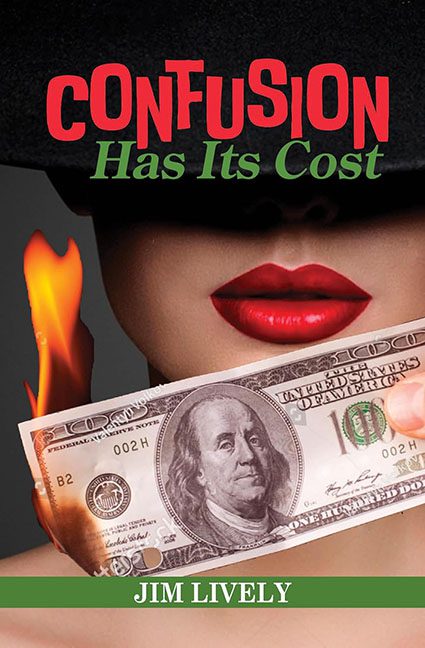 Confusion Has Its Cost – Jim Lively