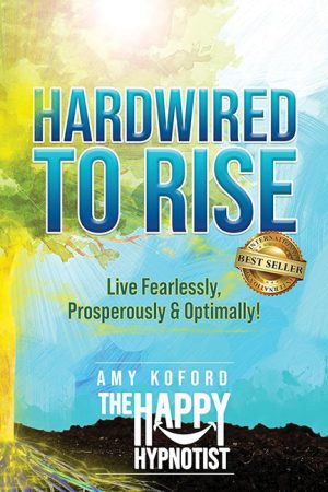 Hardwired to Rise – Amy Koford