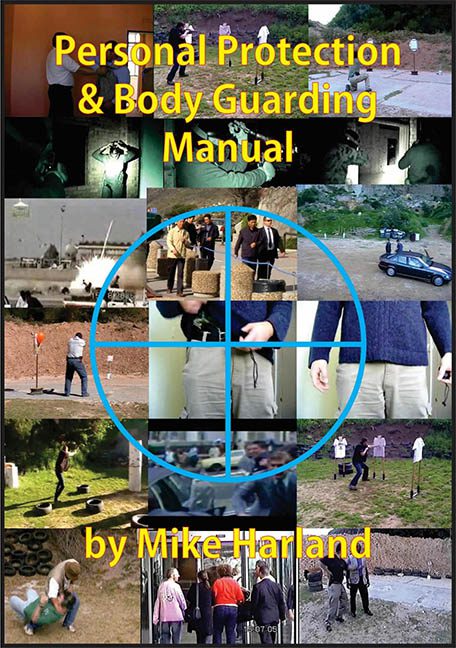 Personal Protection & Body Guarding Manual – Mike Harland