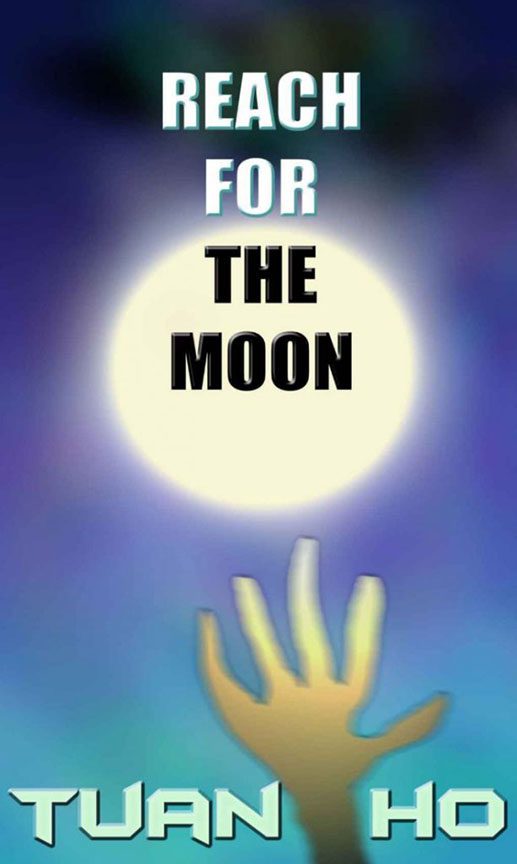 Reach for the Moon - Tuan Ho