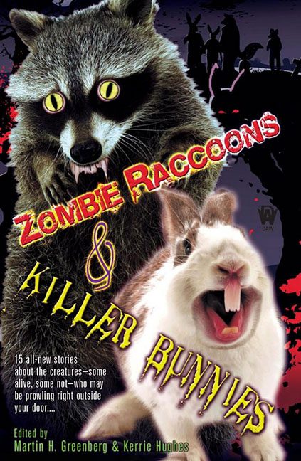 Zombie Raccoons & Killer Bunnies – Martin H. Greenberg & Kerrei Hughes