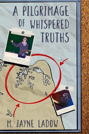 A Pilgrimage of Whispered Truths – M. Jayne Ladow