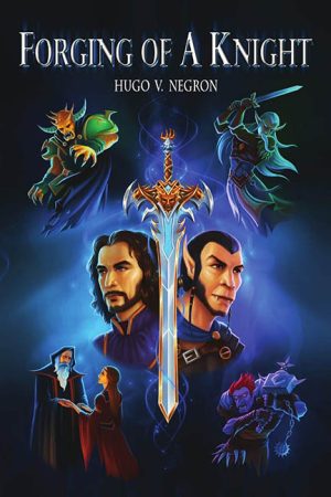 Forging of a Knight – Hugo V Negron