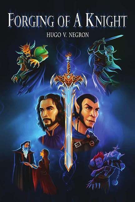 Forging of a Knight – Hugo V Negron