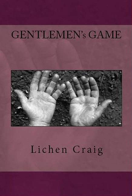 Gentlemen’s Game – Lichen Craig