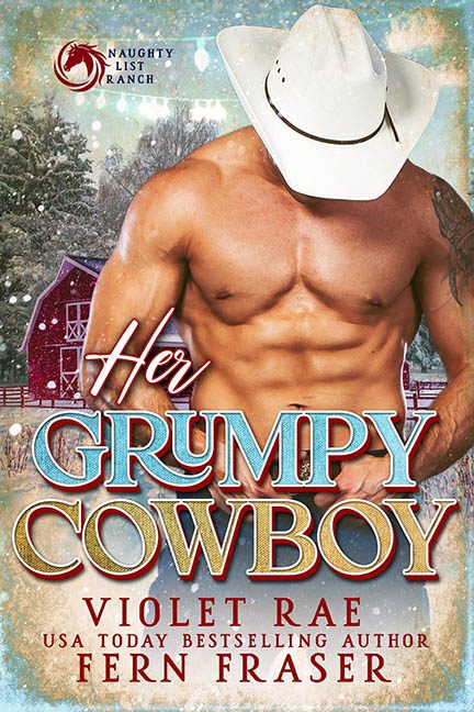 Her Grumpy Cowboy – Violet Rae & Fern Fraser