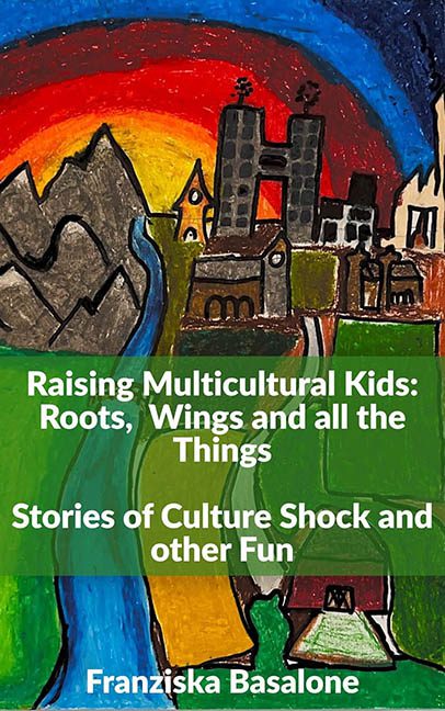 Raising Multicultural Kids: Roots, Wings and all the Things – Franziska Basalone