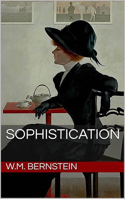 Sophistication – W.M. Bernstein