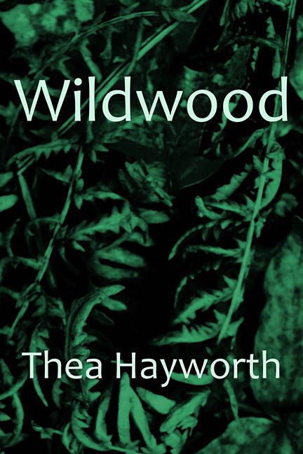 Wildwood – Thea Hayworth