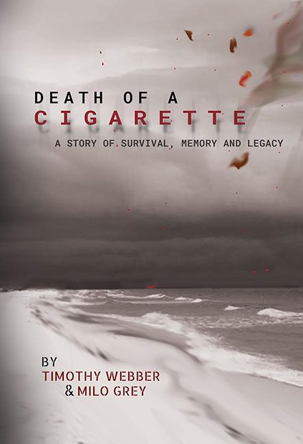 Death of a Cigarette – Timothy Webber & Milo Grey