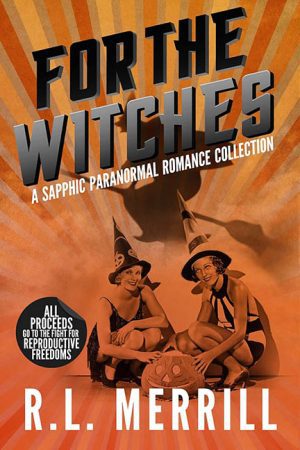 For the Witches – R.L.Merrill