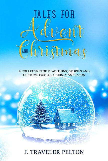 Tales For Advent and Christmas – J. Traveler Pelton