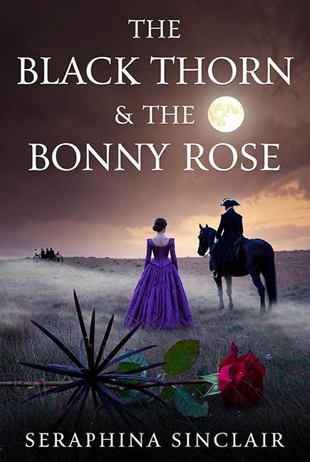 The Black Thorn & The Bonny Rose – Seraphina Sinclair