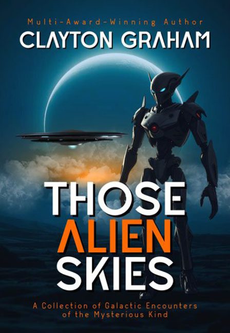 Those Alien Skies – Clayton Graham